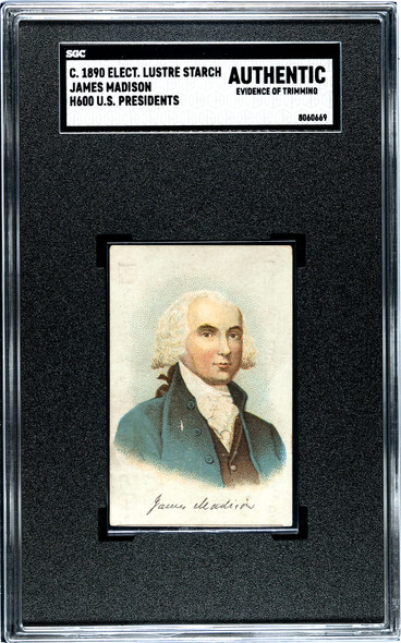 1890 H600 Electric Lustre Starch James Madison U.S. Presidents SGC Authentic front of card