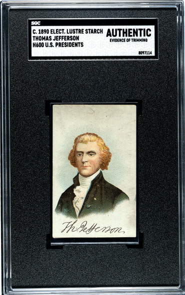 1890 H600 Electric Lustre Starch Thomas Jefferson U.S. Presidents SGC Authentic front of card