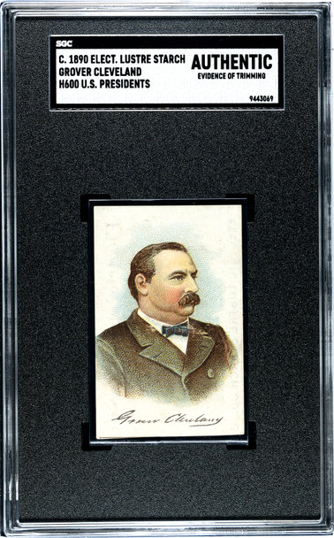 1890 H600 Electric Lustre Starch Grover Cleveland U.S. Presidents SGC Authentic front of card