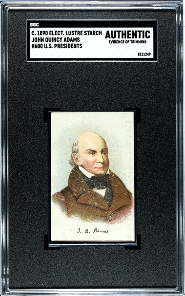 1890 H600 Electric Lustre Starch John Quincy Adams U.S. Presidents SGC Authentic front of card