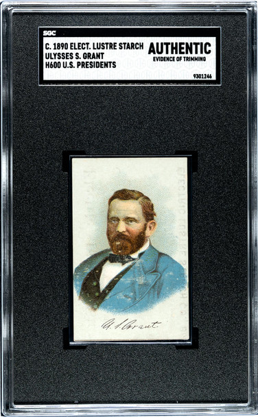1890 H600 Electric Lustre Starch Ulysses S. Grant U.S. Presidents SGC Authentic front of card