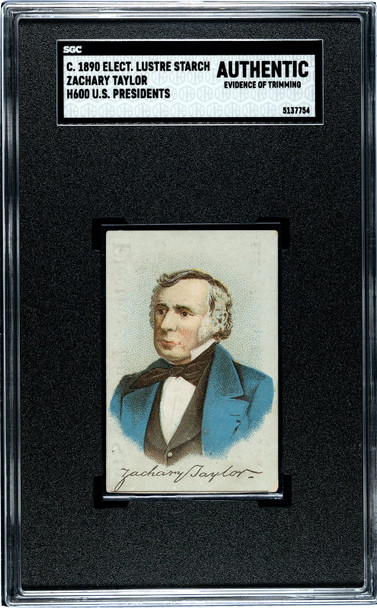 1890 H600 Electric Lustre Starch Zachary Taylor U.S. Presidents SGC Authentic front of card