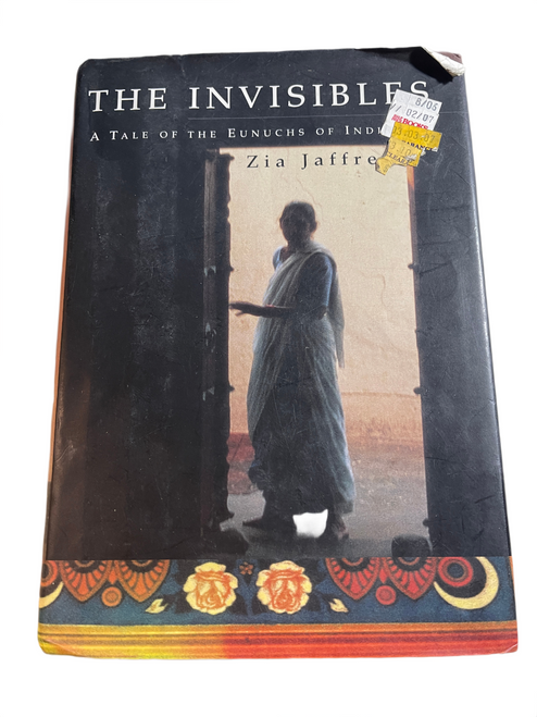 HARDCOVER -  The Invisibles:   A Tale of the Eunuchs of India Zia Jaffre 11z