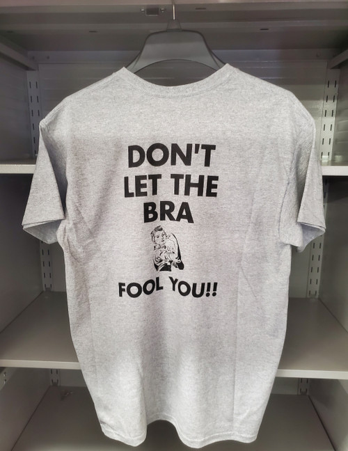 DON'T LET THE BRA - T-SHIRT - GRAY
