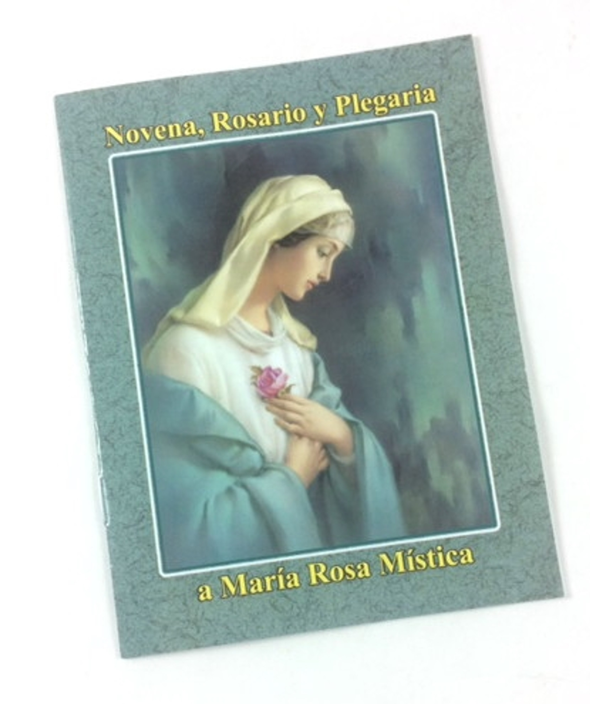 Novena, Rosario y Plegaria a Maria Rosa Mistica Novena, Rosario y Plegaria a Maria Rosa Mistica