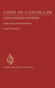 Code of Canon Law, Latin-English Edition, New English Translation Code of Canon Law, Latin-English Edition, New English Translation
