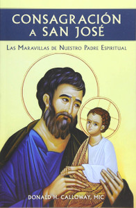Consagracion a San Jose: Las Maravillas de Nuestro Padre Espiritual (Spanish Edition) Consagracion a San Jose: Las Maravillas de Nuestro Padre Espiritual (Spanish Edition)