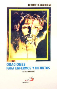 Oraciones Para Enfermos Y Difuntos (Letra Grande) Oraciones Para Enfermos Y Difuntos (Letra Grande)