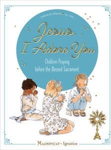 Jesus, I Adore You by Subine Du Mesnil Jesus, I Adore You by Subine Du Mesnil