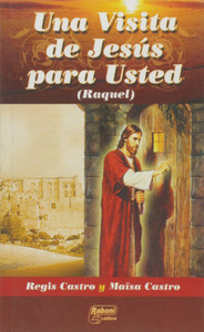 Una Visita de Jesus para Usted Una Visita de Jesus para Usted