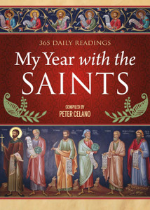My Year with the Saints by Peter Celano My Year with the Saints by Peter Celano