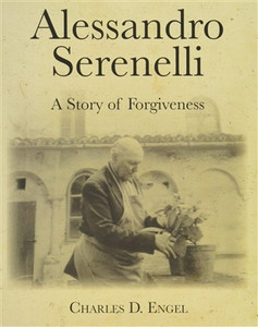 Alessandro Serenelli A Story of Forgiveness by Charles D. Engel Alessandro Serenelli A Story of Forgiveness by Charles D. Engel
