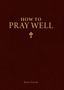 How to Pray Well How to Pray Well