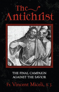 The Antichrist - The Final Campaign Against the Savior The Antichrist - The Final Campaign Against the Savior