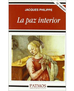 La paz interior de Jacques Philippe La paz interior de Jacques Philippe