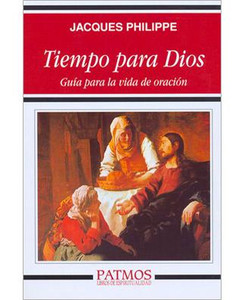 Tiempo para Dios de Jacques Philippe Tiempo para Dios de Jacques Philippe