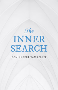 The Inner Search By Dom Hubert Van Zeller The Inner Search By Dom Hubert Van Zeller