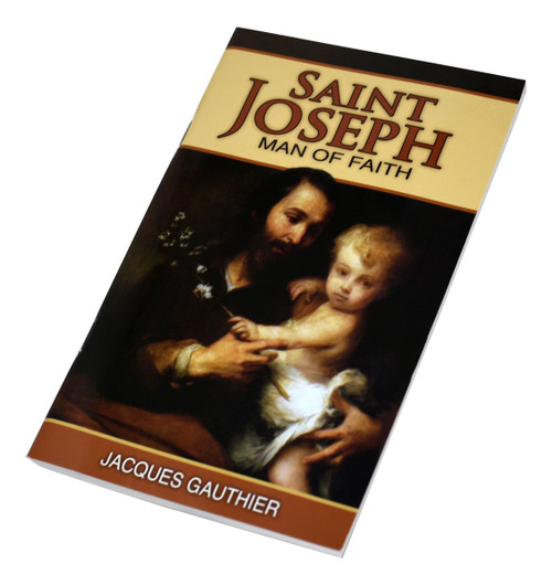 Saint Joseph: Man of Faith by Jacques Gauthier