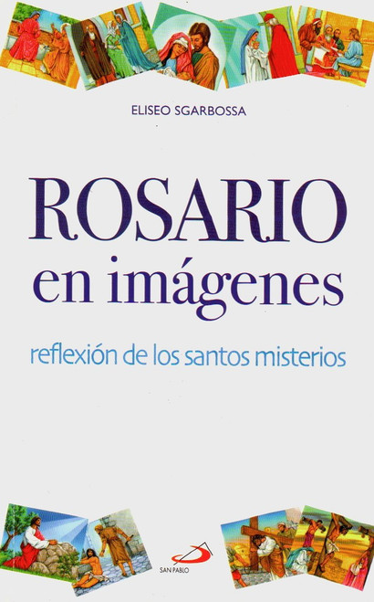 Rosario en Imagenes Reflexion de los santos misterios