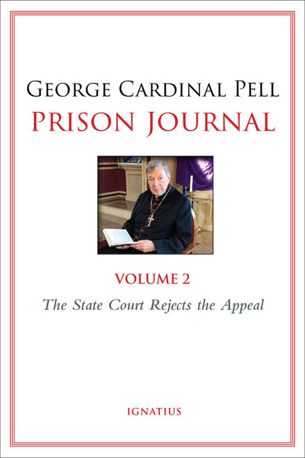 George Cardinal Pell Prison Journal Volume 2 The State Court Rejects the Appeal
