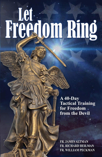 Let Freedom Ring by Fr. James Altman