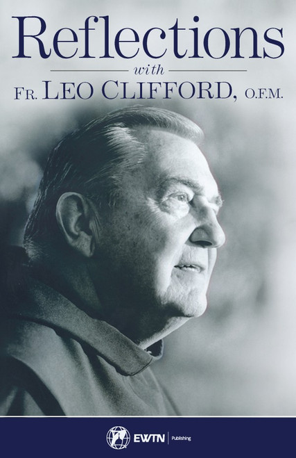 Reflections with Fr. Leo Clifford, O.F.M