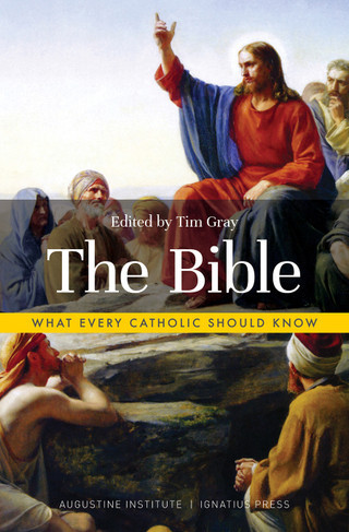 The Bible - What Every Catholic Should Know by Tim Gray