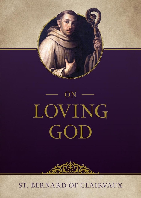 On Loving God by St. Bernard of Clairvaux
