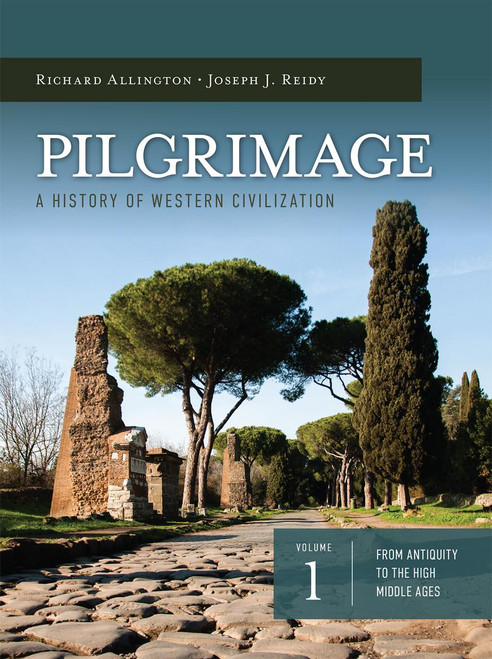 Pilgrimage Volume 1: A History of Western Civilization from Antiquity to the High Middle Ages by Joseph J. Reidy, Richard Allington