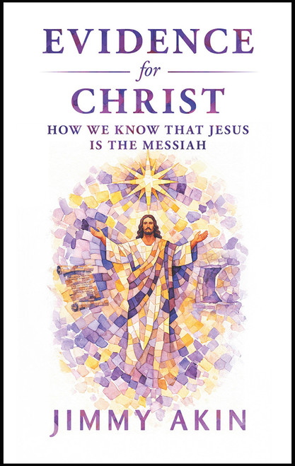Evidence for Christ: How We Know that Jesus is the Messiah