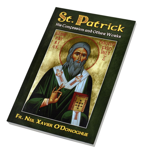 St. Patrick: His Confession and Other Works by Fr. Neil Xavier O'Donoghue 178/04