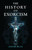 The History of Exorcism by Adam Blai