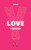 YOUCAT Love Forever (First Edition): With a Foreword by Pope Francis