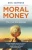 Moral Money: The Case for Bitcoin