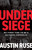 Under Siege No Finer Tome To Be a Faithful Catholic by Austin Ruse