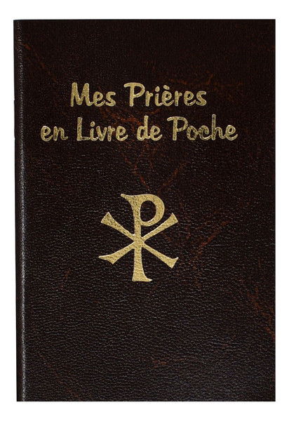French Language Pocket Prayer Book:  MES PRIERES EN LIVRE DE POCHE