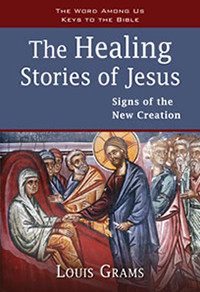 The Healing Stories of Jesus - Signs of the New Creation