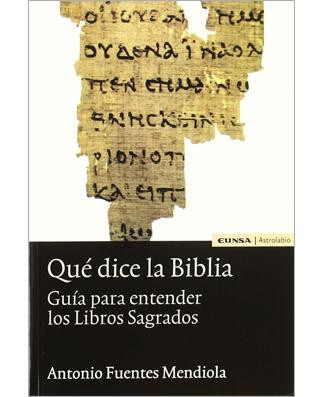 Que dice la Biblia Por Antonio Fuentes Mendiola