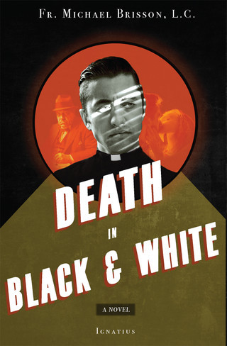 Death in Black and White - A Novel by Fr. Michael Brisson