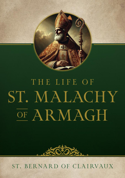The Life of Saint Malachy of Armagh by St. Bernard of Clairvaux