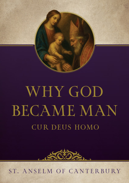 Why God Became Man by St. Anselm of Canterbury