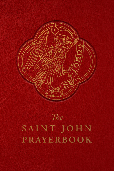 The Saint John Prayerbook: Biblical Meditations and Prayers Inspired by the Beloved Disciple by Fr. Gabriel Mary Fiore, CSJ