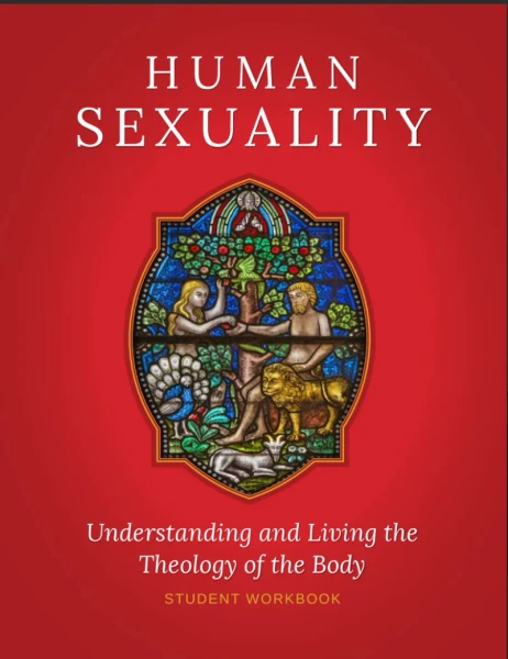 Human Sexuality: Understanding and Living the Theology of the Body Student Booklet