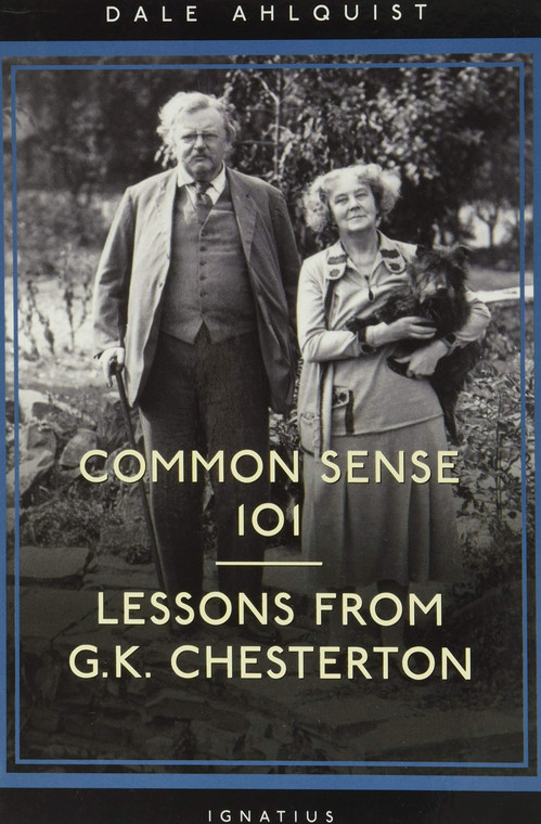 Common Sense 101 Lessons From G.K. Chesterton