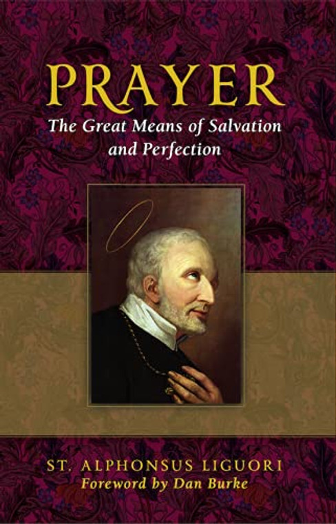 Prayer The Great Means of Salvation and Perfection St. Alphonsus Liguori