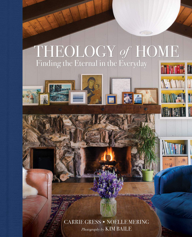 Theology of Home Finding The Eternal in the Everyday