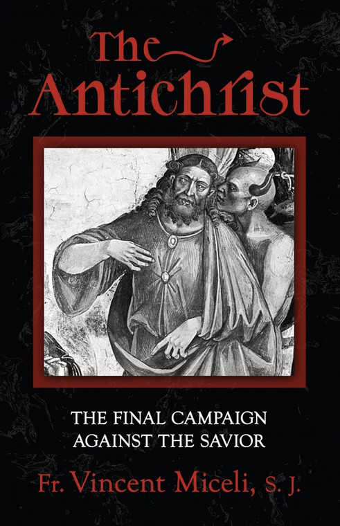 The Antichrist - The Final Campaign Against the Savior