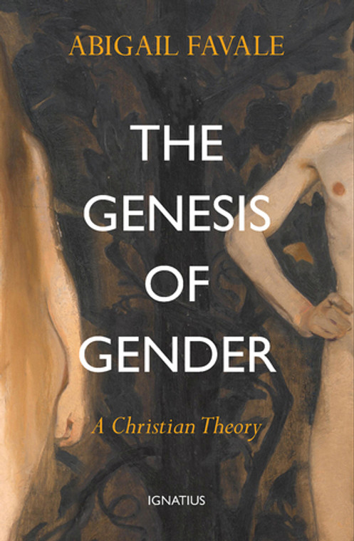 The Genesis of Gender - A Christian Theory by Abigail Favale