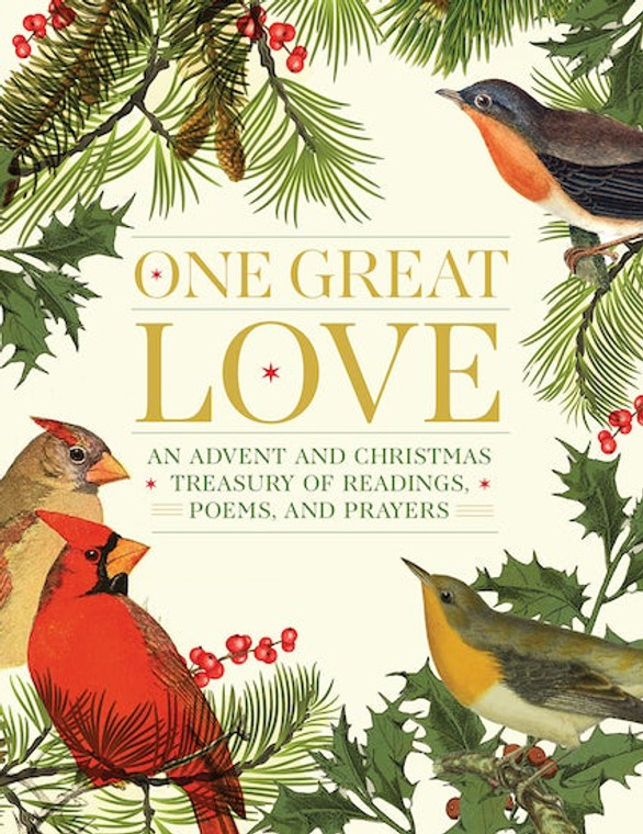 One Great Love - An Advent and Christmas Treasury of Readings, Poems, and Prayers