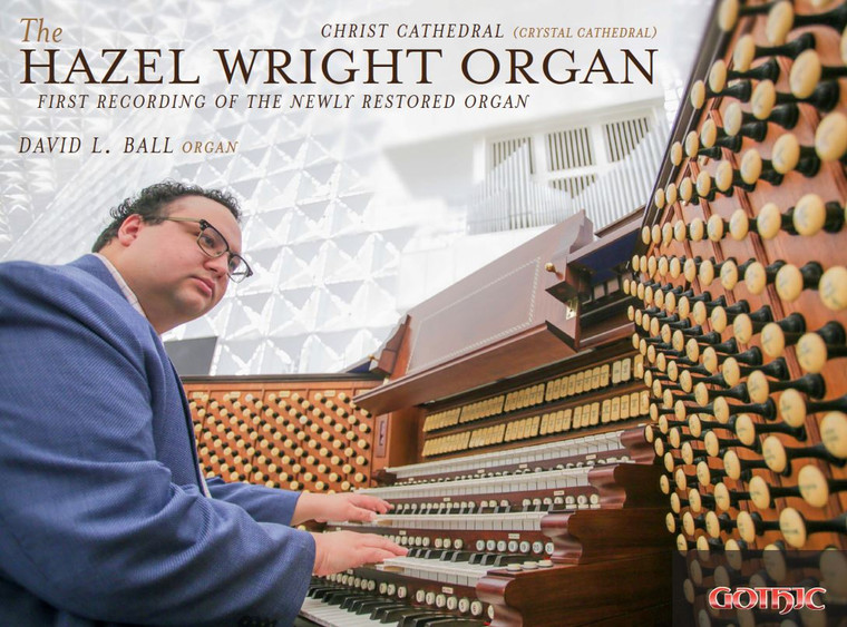 The Hazel Wright Organ CD - First Recording of the Newly Restored Organ, David L. Ball